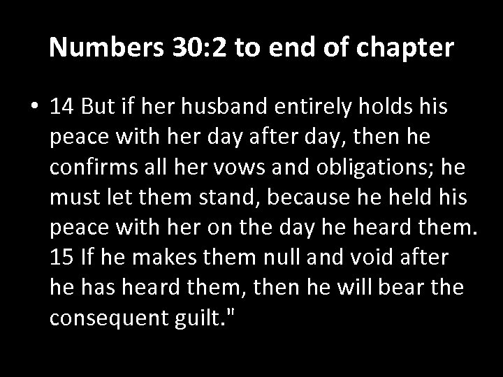 Numbers 30: 2 to end of chapter • 14 But if her husband entirely