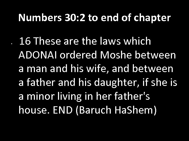 Numbers 30: 2 to end of chapter • 16 These are the laws which