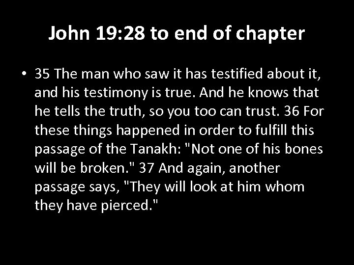 John 19: 28 to end of chapter • 35 The man who saw it