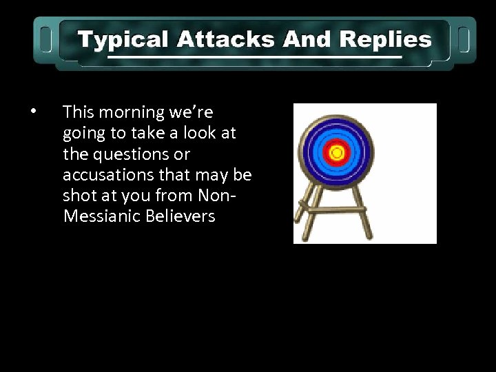  • This morning we’re going to take a look at the questions or