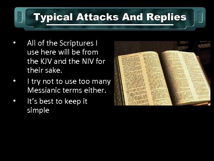  • • • All of the Scriptures I use here will be from