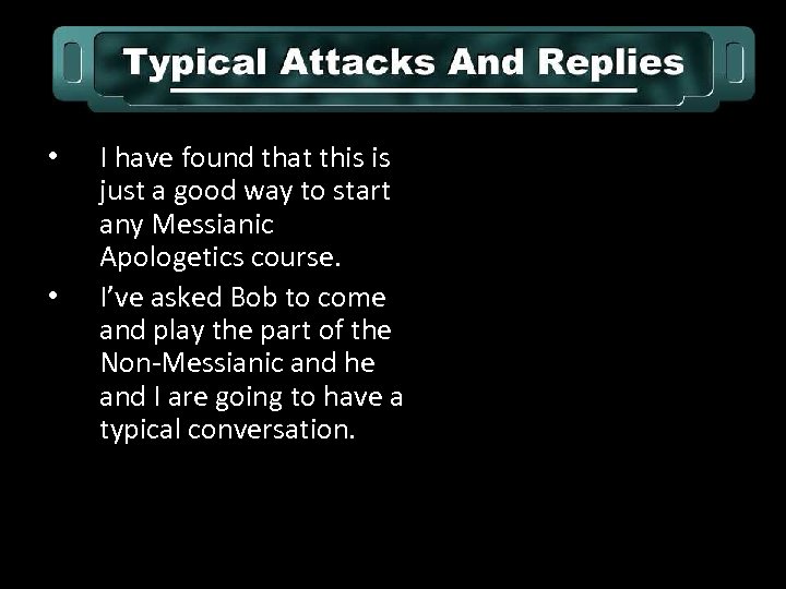  • • I have found that this is just a good way to