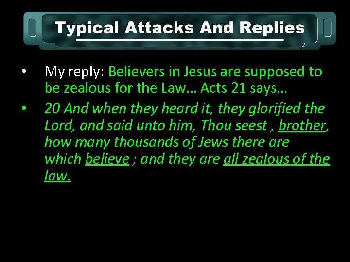  • • My reply: Believers in Jesus are supposed to be zealous for