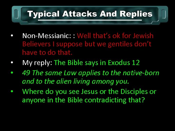  • • Non-Messianic: : Well that’s ok for Jewish Believers I suppose but