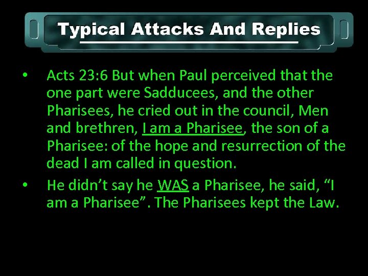  • • Acts 23: 6 But when Paul perceived that the one part