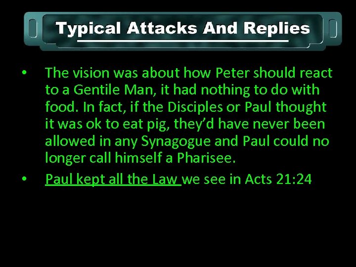  • • The vision was about how Peter should react to a Gentile