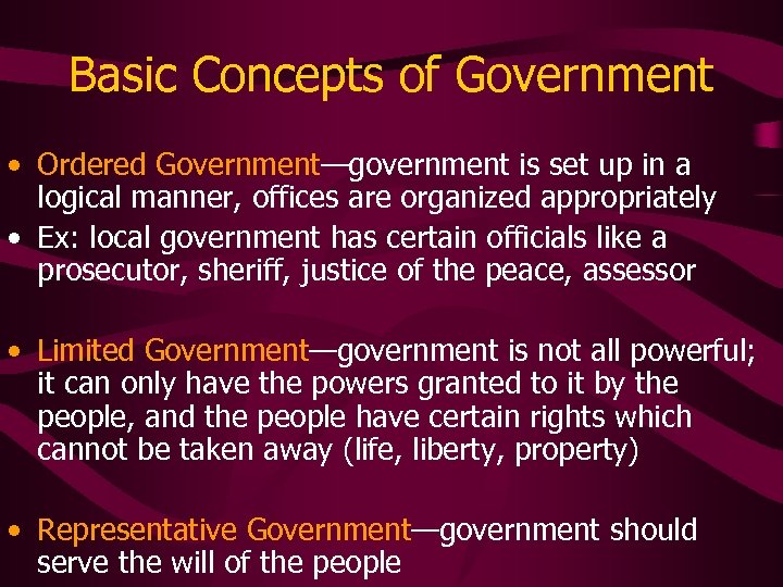 Basic Concepts of Government • Ordered Government—government is set up in a logical manner,