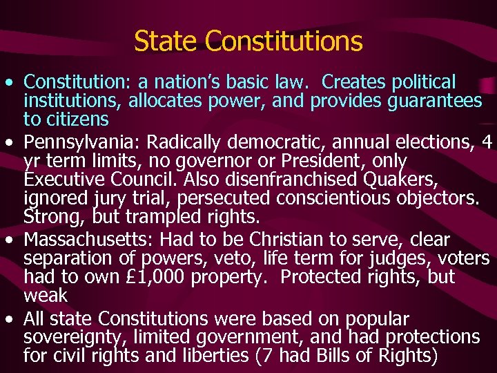 State Constitutions • Constitution: a nation’s basic law. Creates political institutions, allocates power, and