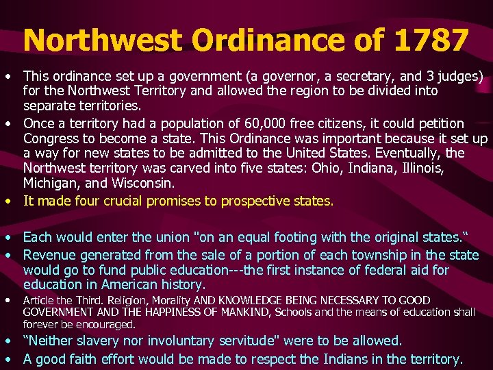 Northwest Ordinance of 1787 • This ordinance set up a government (a governor, a
