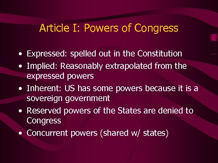 Article I: Powers of Congress • Expressed: spelled out in the Constitution • Implied: