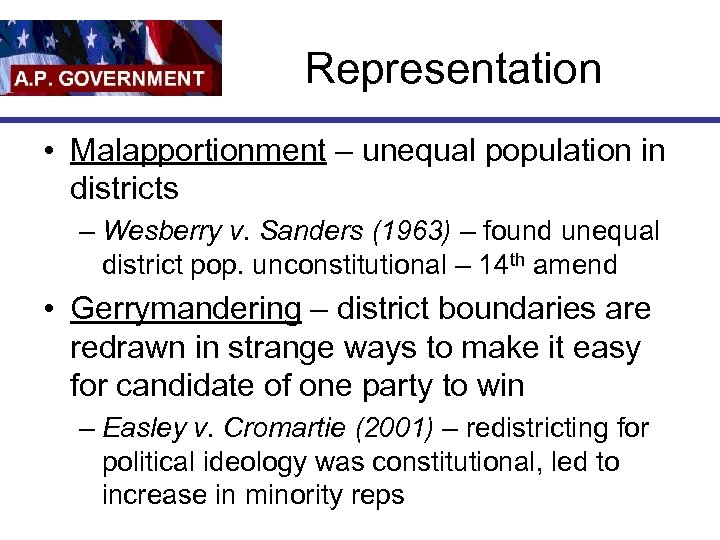 Representation • Malapportionment – unequal population in districts – Wesberry v. Sanders (1963) –
