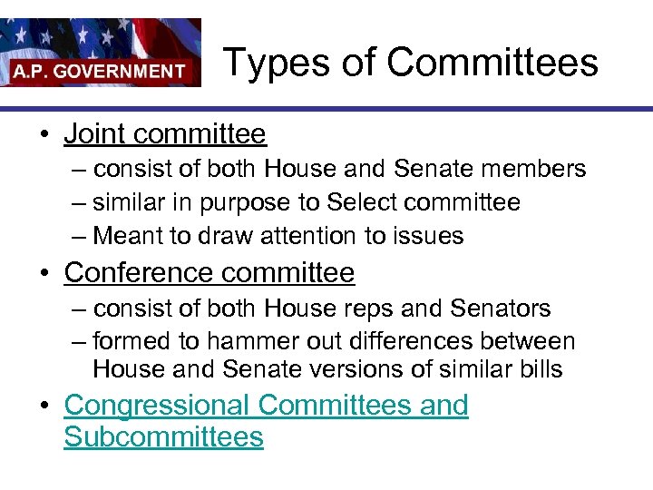 Types of Committees • Joint committee – consist of both House and Senate members