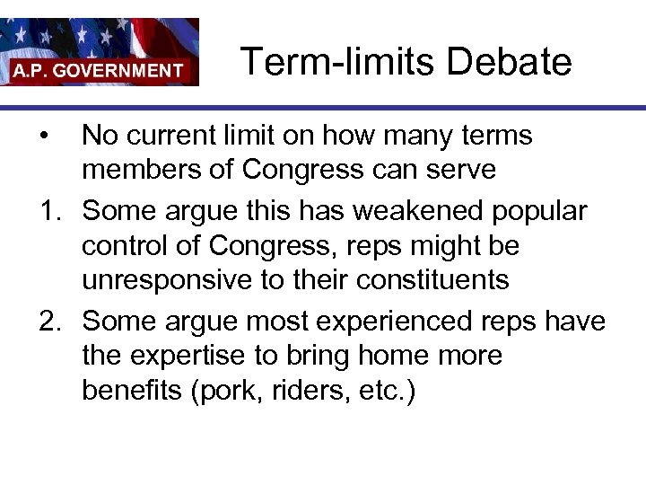 Term-limits Debate • No current limit on how many terms members of Congress can