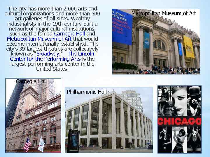 The city has more than 2, 000 arts and cultural organizations and more than