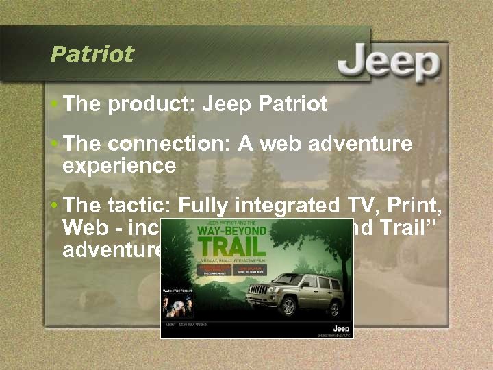 Patriot • The product: Jeep Patriot • The connection: A web adventure experience •