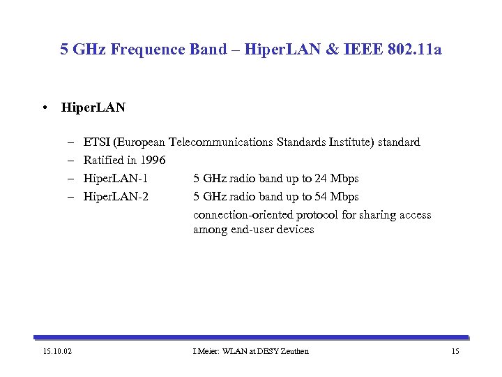 5 GHz Frequence Band – Hiper. LAN & IEEE 802. 11 a • Hiper.