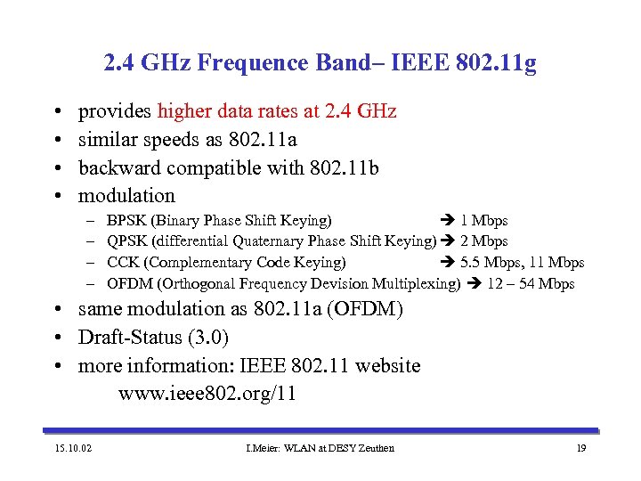 2. 4 GHz Frequence Band– IEEE 802. 11 g • • provides higher data