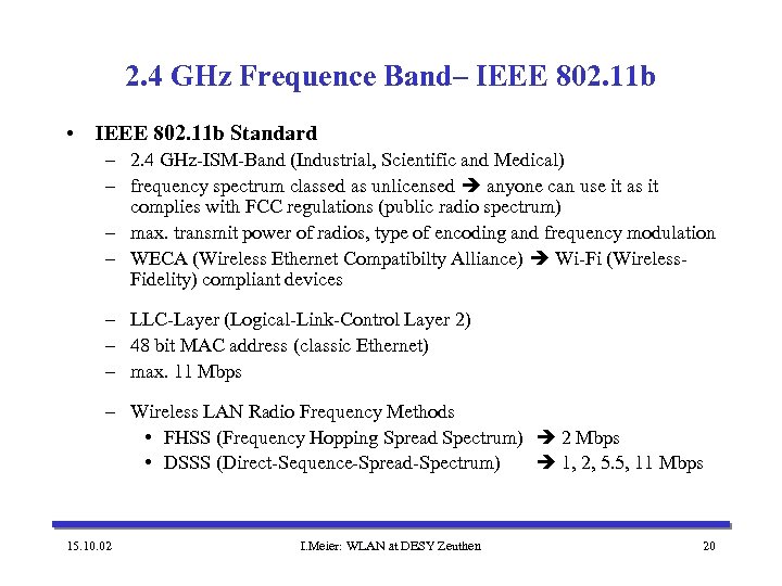 2. 4 GHz Frequence Band– IEEE 802. 11 b • IEEE 802. 11 b
