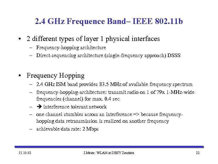 2. 4 GHz Frequence Band– IEEE 802. 11 b • 2 different types of
