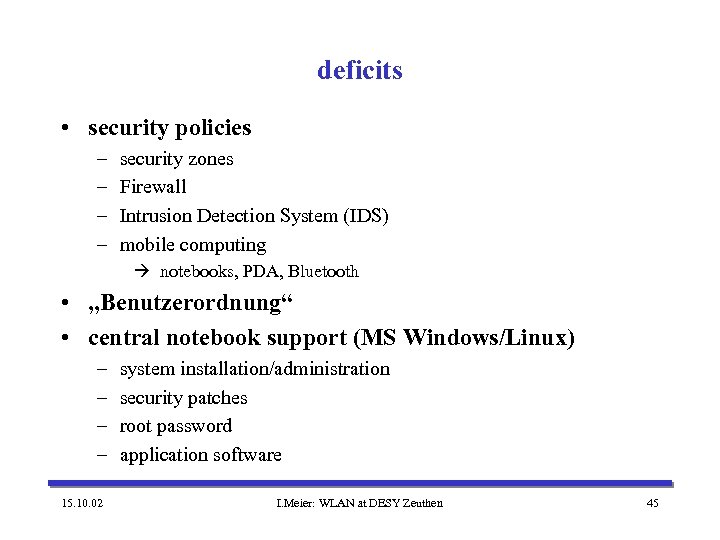deficits • security policies – – security zones Firewall Intrusion Detection System (IDS) mobile