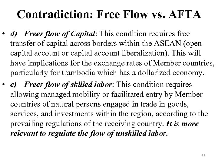 Contradiction: Free Flow vs. AFTA • d) Freer flow of Capital: This condition requires