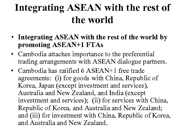 Integrating ASEAN with the rest of the world • Integrating ASEAN with the rest