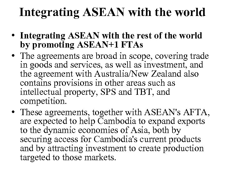 Integrating ASEAN with the world • Integrating ASEAN with the rest of the world