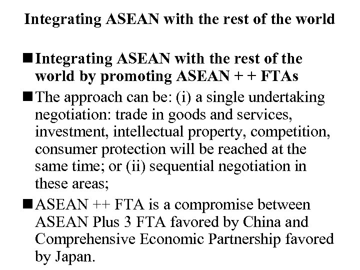 Integrating ASEAN with the rest of the world n Integrating ASEAN with the rest