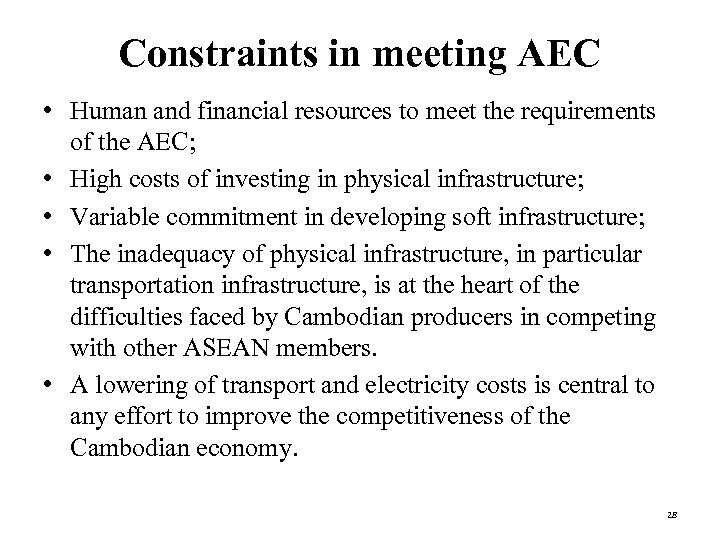 Constraints in meeting AEC • Human and financial resources to meet the requirements of