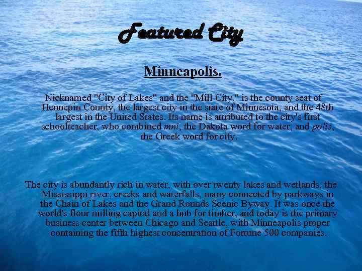 Featured City Minneapolis. Nicknamed 