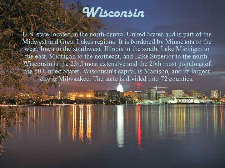 Wisconsin U. S. state located in the north-central United States and is part of