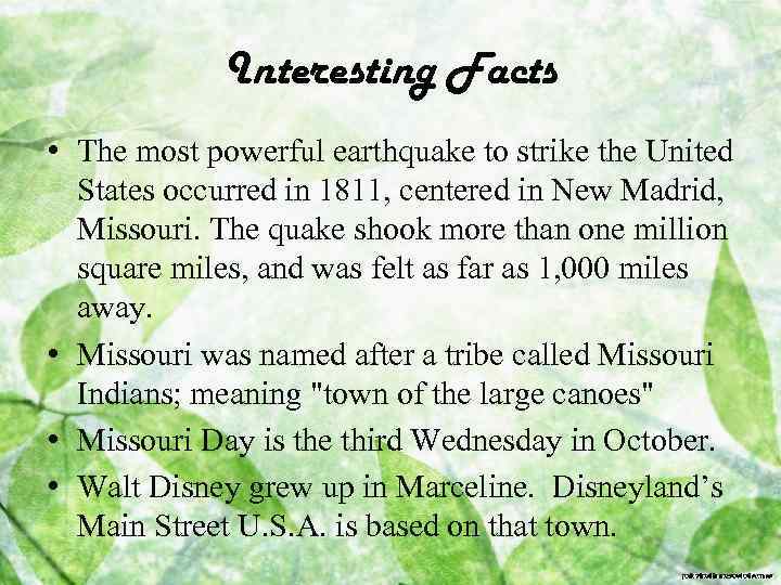 Interesting Facts • The most powerful earthquake to strike the United States occurred in