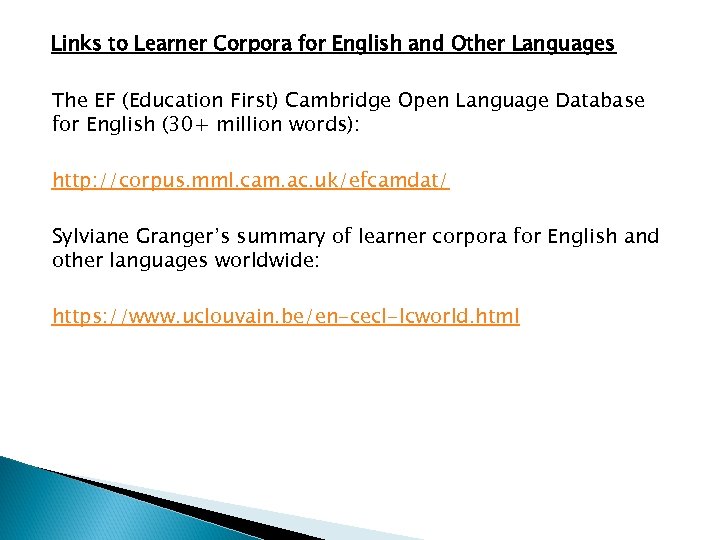 Links to Learner Corpora for English and Other Languages The EF (Education First) Cambridge