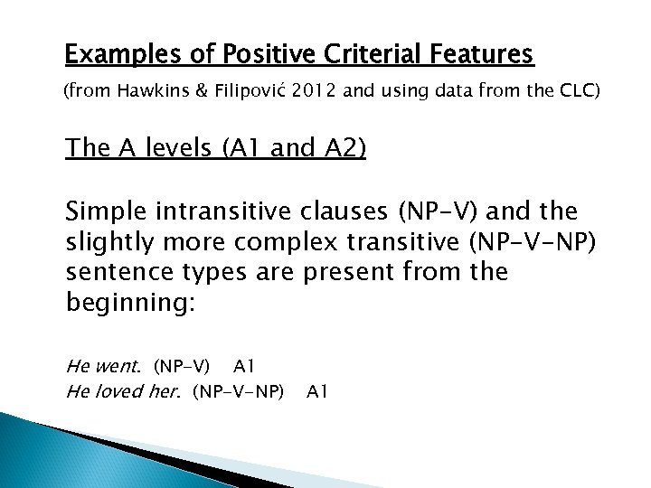 Examples of Positive Criterial Features (from Hawkins & Filipović 2012 and using data from