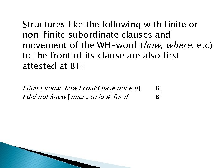 Structures like the following with finite or non-finite subordinate clauses and movement of the