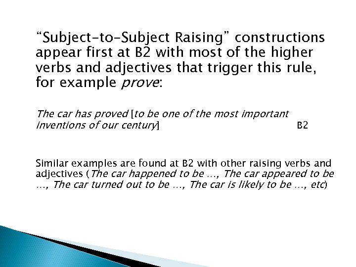  “Subject-to-Subject Raising” constructions appear first at B 2 with most of the higher