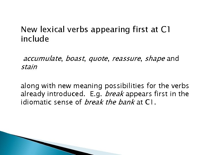 New lexical verbs appearing first at C 1 include accumulate, boast, quote, reassure, shape