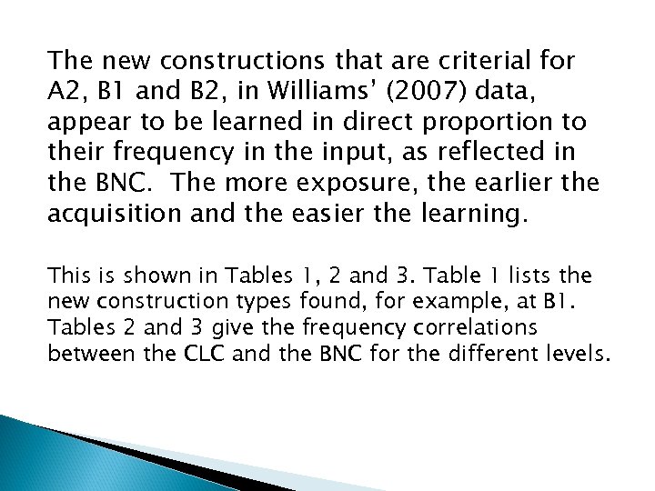 The new constructions that are criterial for A 2, B 1 and B 2,