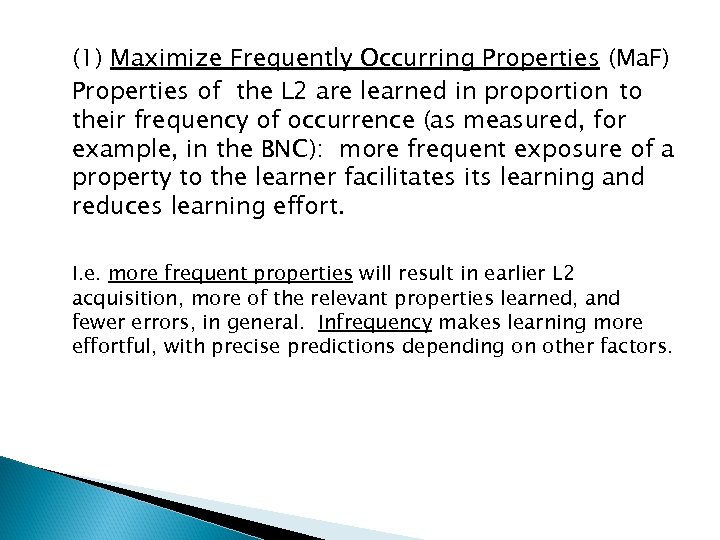 (1) Maximize Frequently Occurring Properties (Ma. F) Properties of the L 2 are learned