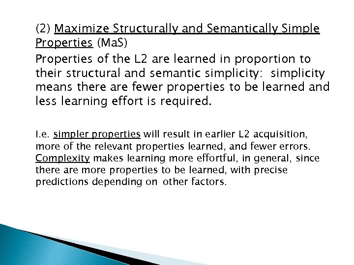 (2) Maximize Structurally and Semantically Simple Properties (Ma. S) Properties of the L 2