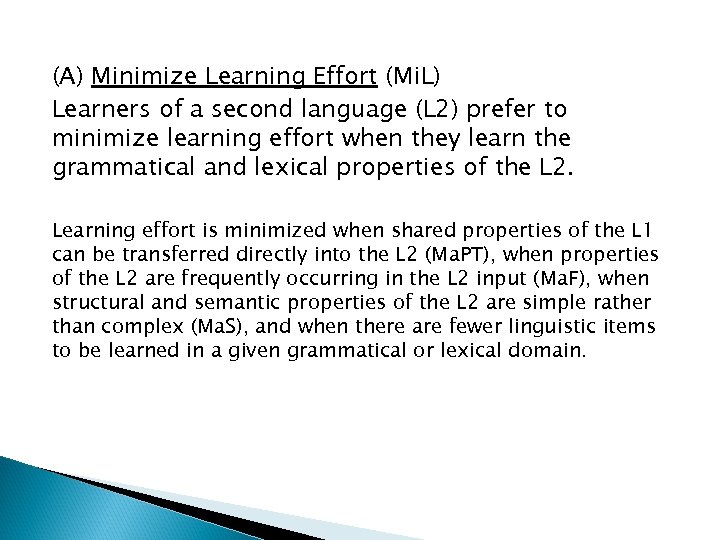 (A) Minimize Learning Effort (Mi. L) Learners of a second language (L 2) prefer