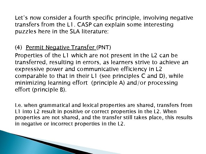 Let’s now consider a fourth specific principle, involving negative transfers from the L 1.