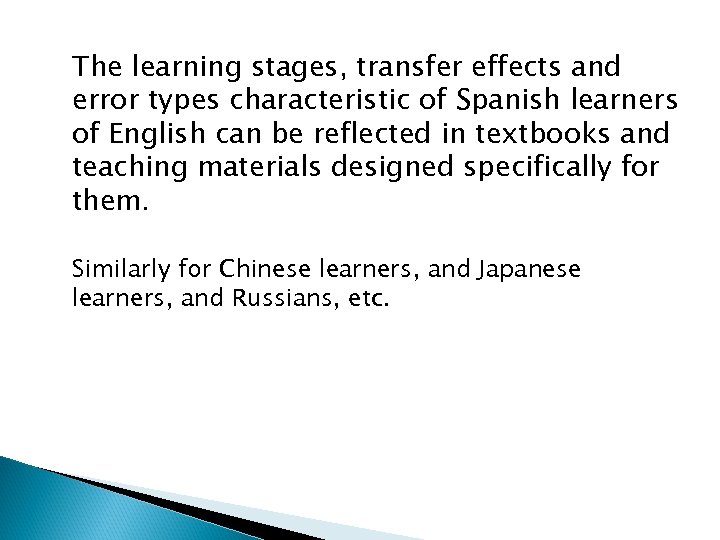 The learning stages, transfer effects and error types characteristic of Spanish learners of English