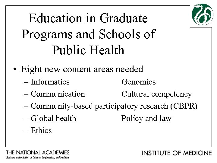 Education in Graduate Programs and Schools of Public Health • Eight new content areas