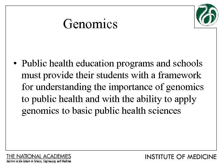 Genomics • Public health education programs and schools must provide their students with a