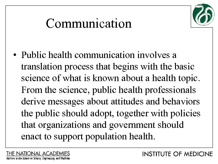 Communication • Public health communication involves a translation process that begins with the basic
