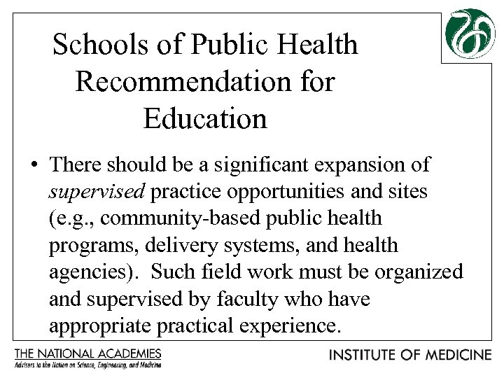 Schools of Public Health Recommendation for Education • There should be a significant expansion