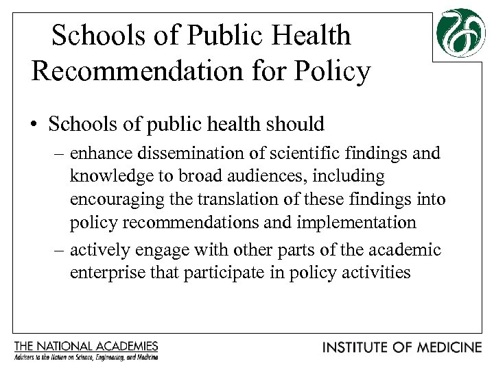 Schools of Public Health Recommendation for Policy • Schools of public health should –