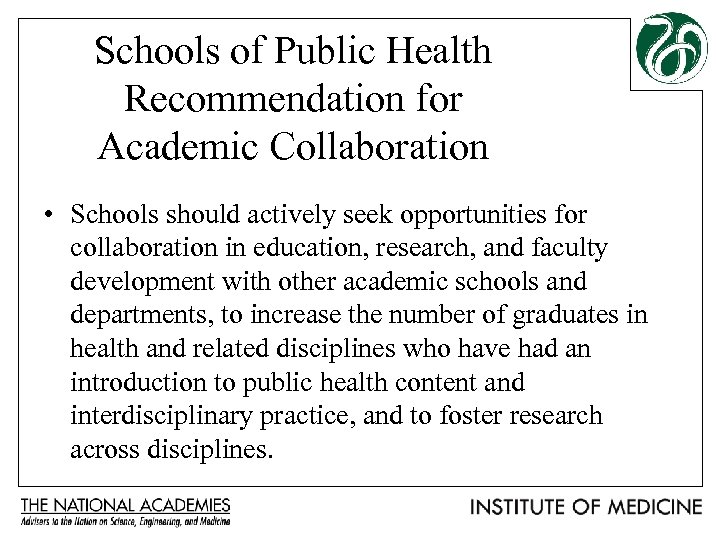 Schools of Public Health Recommendation for Academic Collaboration • Schools should actively seek opportunities
