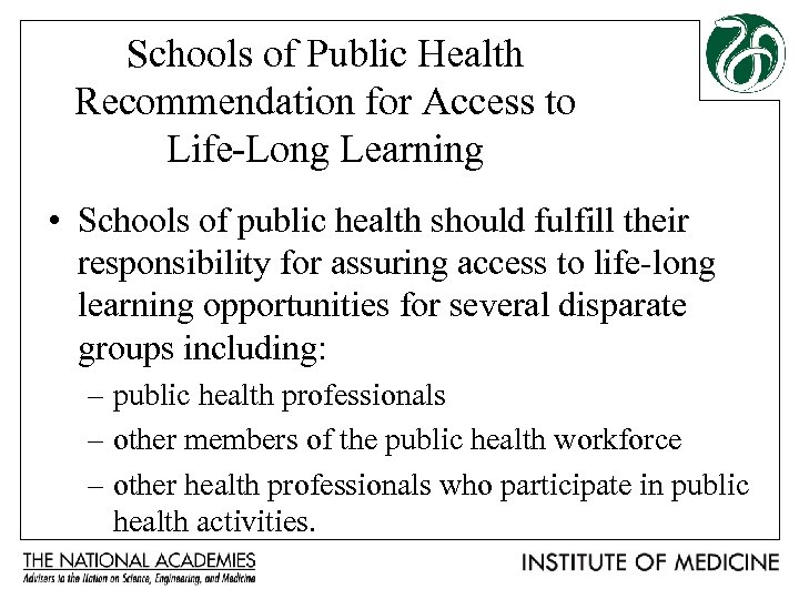 Schools of Public Health Recommendation for Access to Life-Long Learning • Schools of public